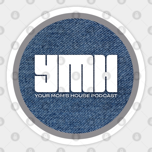 YMH - Your Mom's House Podcast Sticker by Jselz